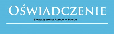 Oświadczenie W związku z kryzysem imigranckim na granicy polsko-białoruskiej Stowarzyszenie Romów w Polsce oświadcza, co następuje.